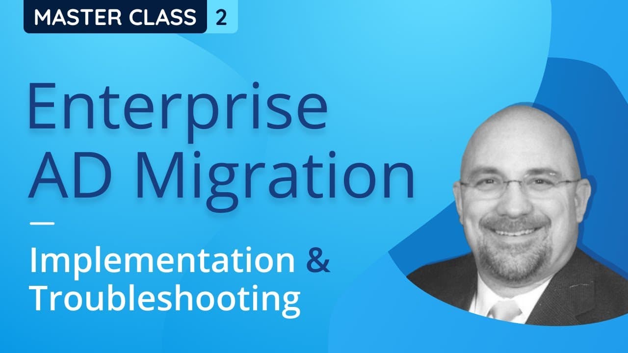 AD Migration Master Class TechTalks with the Experts – Part Two