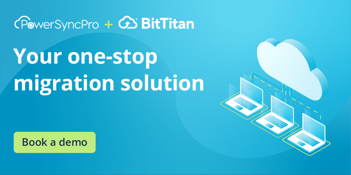 BitTitan and PowerSyncPro Partner to Deliver a One-Stop Migration Solution